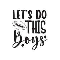 Naklejka premium Let's Do This Boys. Handwritten Inspirational Motivational Quote. Hand Lettered Quote. Modern Calligraphy.