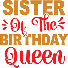Sister Of The Birthday Queen SVG