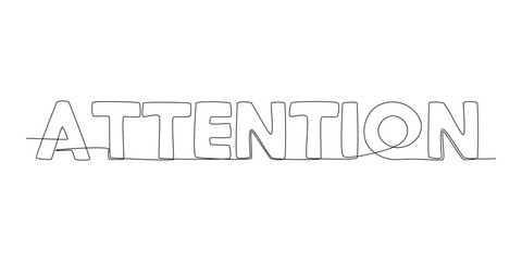 One continuous line of Attention word. Thin Line Illustration vector concept. Contour Drawing Creative ideas.