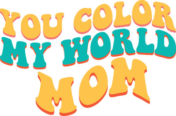 you color my world mom