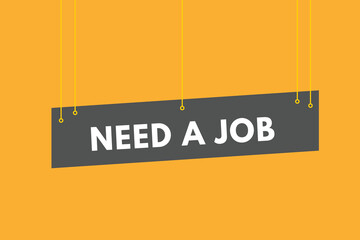 Need a Job text Button. Need a Job Sign Icon Label Sticker Web Buttons
