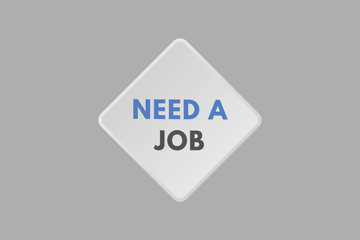 Need a Job text Button. Need a Job Sign Icon Label Sticker Web Buttons

