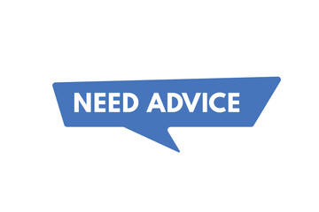 Need Advice text Button. Need Advice Sign Icon Label Sticker Web Buttons
