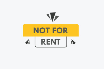 Not For Rent text Button. Not For Rent Sign Icon Label Sticker Web Buttons
