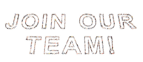 Concept conceptual large community of people forming the JOIN OUR TEAM! message. 3d illustration metaphor for business, teamwork, opportunity, career and success, promotion, campaign and recruitment