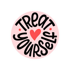 TREAT YOURSELF logo stamp quote. Vector quote. Time to treat yourself to something nice. Beauty, body care, delicious, tasty food, ego. Design print for t shirt, pin label, badges, sticker, card