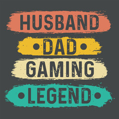 Fototapeta premium Husband dad gaming legend tshirt design