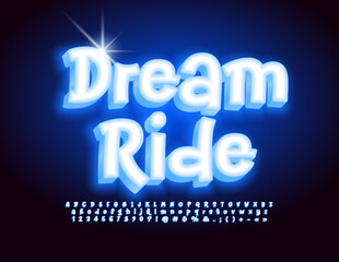 Vector glowing poster Dream Ride with blue electric Font. Funky style Alphabet Letters, Numbers and Symbols set