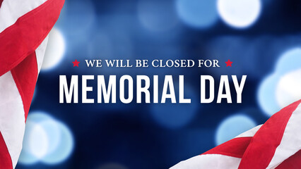 Fototapeta na wymiar Memorial Day Closed Sign Illustration with American Flag Background and Abstract Blue Blurred Bokeh Lights