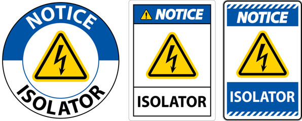 Notice Isolator Sign On White Background
