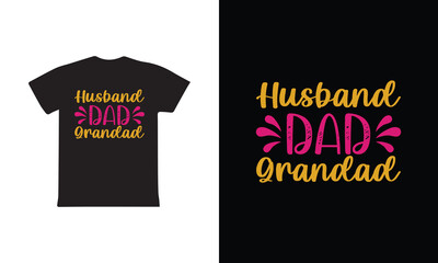 Husband Dad Grandad. Father's Day T-Shirt Design Vector Illustration Template