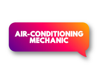 Air-conditioning Mechanic text concept message bubble for presentations and reports