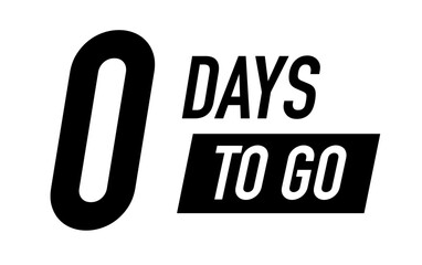 0 days to go vector symbol black color style isolated on white background. Clock, stopwatch, cooking time label. 10 eps