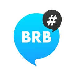 BRB icon talk vector speech bubble illustration. Internet brb message. Be Right back. Vector illustration