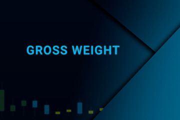 gross weight  background. Illustration with gross weight  logo. Financial illustration. gross weight  text. Economic term. Neon letters on dark-blue background. Financial chart below.ART blur