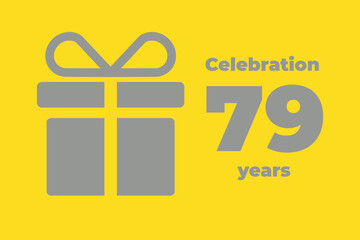 79 th Anniversary. Happy 79th birthday. Celebration 79 years. Yellow greeting card. Postcard for YY years. Baner with a silhouette of a gift.  seventy-nine  anniversary logo