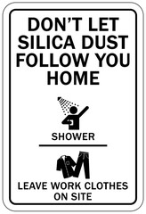 Silica hazard chemical warning sign and labels Don't let silica dust follow you home, shower, leave work clothes on site