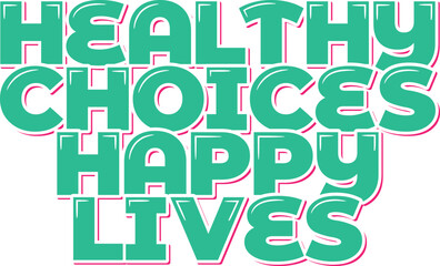 Healthy Choices Happy Lives Vector Aesthetic Lettering