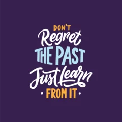 Wall murals Positive Typography Don't regret the past just learn from it. Motivational and inspirational quote. Hand drawn lettering typography phrase design. 