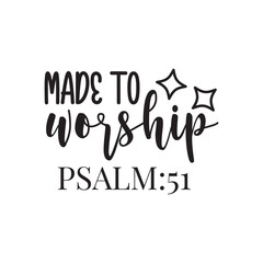 Made To Worship. Hand Lettering And Inspiration Positive Quote. Hand Lettered Quote. Modern Calligraphy.