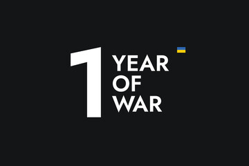 Obraz premium Poster with the words One Year of War with the flag of Ukraine on the black background. Stop the War.