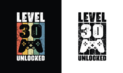 Level 30 Unlocked, Gaming Quote T shirt design, typography