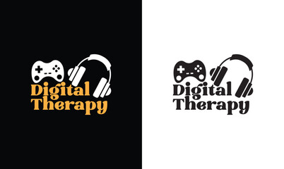Digital Therapy, Gaming Quote T shirt design, typography