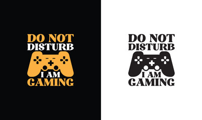Do Not Disturb I'm Gaming T shirt design,