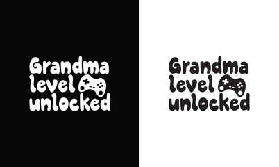 Grandma Level Unlocked Gaming Quote T shirt design, typography