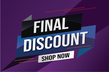 Final discount tag. Banner 3d design template for marketing. Special offer promotion or retail. background banner modern graphic design for store shop, online store, website, landing page	