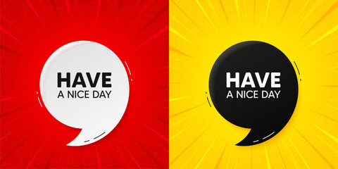 Have a nice day tag. Flash offer banner with quote. Happy holiday offer. Chill wish message. Starburst beam banner. Holiday speech bubble. Vector