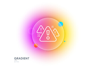 Warning line icon. Gradient blur button with glassmorphism. Attention triangle sign. Caution alert symbol. Transparent glass design. Warning line icon. Vector