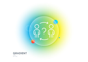 Delegate question line icon. Gradient blur button with glassmorphism. Teamwork help sign. Employee share symbol. Transparent glass design. Delegate question line icon. Vector
