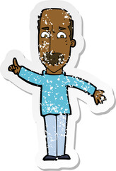 retro distressed sticker of a cartoon man issuing stern warning