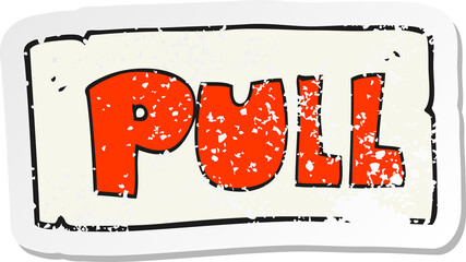 retro distressed sticker of a cartoon door pull sign