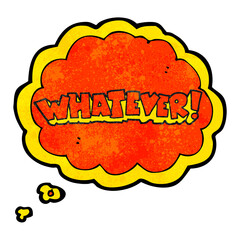 thought bubble textured cartoon Whatever! shout