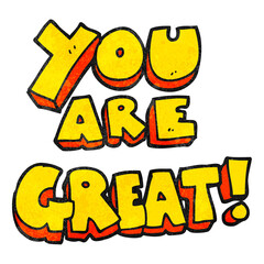 you are great textured cartoon symbol