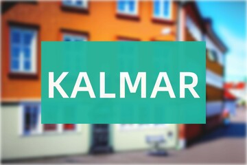 Kalmar: Der Name der schwedischen Stadt Kalmar in der Region Kalmar vor einem Hintergrundbild © Modern Design & Foto