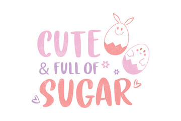 Retro Easter Sunday Cute & Full Of Sugar Sublimation T-Shirt Design     