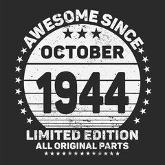 Awesome Since October 1944. Vintage Retro Birthday Vector, Birthday gifts for women or men, Vintage birthday shirts for wives or husbands, anniversary T-shirts for sisters or brother