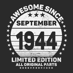 Awesome Since September 1944. Vintage Retro Birthday Vector, Birthday gifts for women or men, Vintage birthday shirts for wives or husbands, anniversary T-shirts for sisters or brother