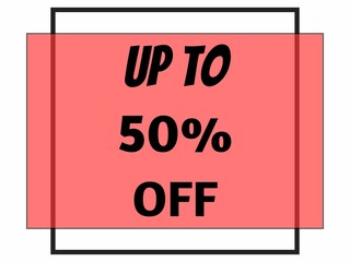 up to 50% off illustration with red background and black letters.