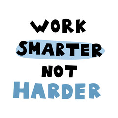 Work Smarter Not Harder inspirational quote. Motivational business and success doodle scandinavian.