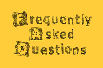 FAQ. Frequently Asked Questions. Lettering on yellow.