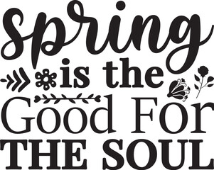 spring is the good for the soul SVG cut file