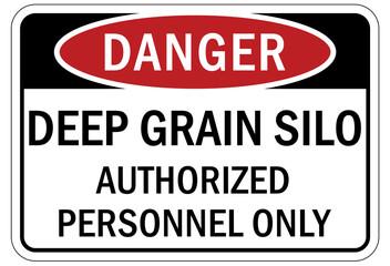 Grain silo hazard sign and labels deep grain silo, authorized personnel only © middlenoodle