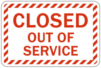 Closed out of service sign and labels