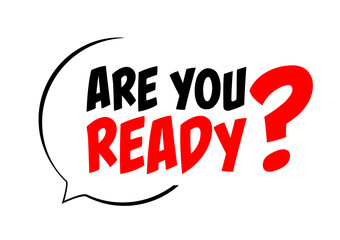 Are you ready?
