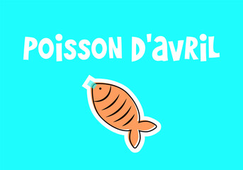 French April Fool's Day. Poisson d'avril. Design with one fish for greeting card, poster and banner. Vector illustration