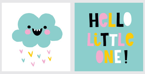 Cute Nursery Vector Illustrations with Smiling Happy Cloud and Handwritten "Hello Little One" Isolated on a White and Light Blue Background. Infantile Drawing Style Cartoon ideal for Wall Art, Poster.